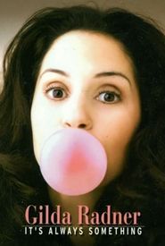 Gilda Radner: It's Always Something