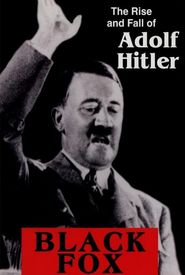 Black Fox: The True Story of Adolf Hitler