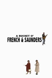 A Bucket o' French & Saunders