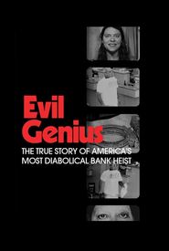 Evil Genius: The True Story of America's Most Diabolical Bank Heist