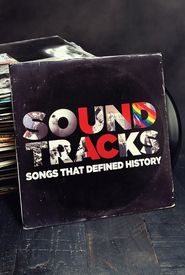 Soundtracks: Songs That Defined History