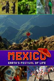 Mexico: Earth's Festival of Life