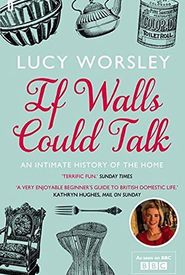 If Walls Could Talk: The History of the Home
