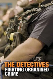 The Detectives: Fighting Organised Crime