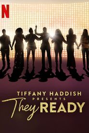 Tiffany Haddish Presents: They Ready