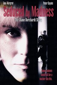 Seduced by Madness: The Diane Borchardt Story