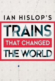 Ian Hislop: Trains That Changed the World