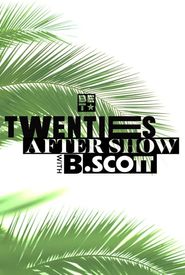 Twenties After-Show with B. Scott