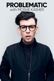 Problematic with Moshe Kasher