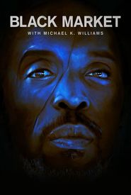 Black Market with Michael K. Williams