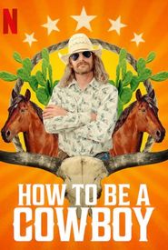 How to Be A Cowboy