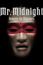 Mr. Midnight: Beware the Monsters