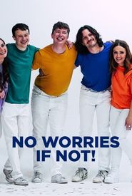 No Worries if Not!