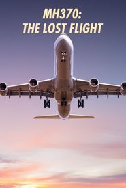 MH370: The Lost Flight