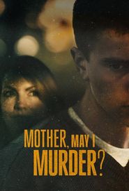 Mother, May I Murder?