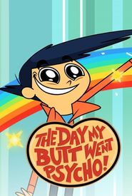 The Day My Butt Went Psycho!