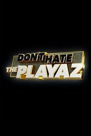 Don't Hate the Playaz