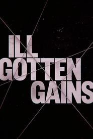 Ill Gotten Gains