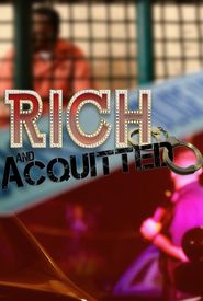 Rich and Acquitted