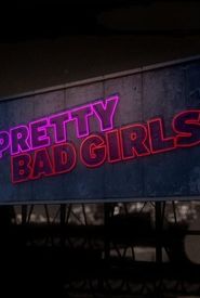 Pretty Bad Girls