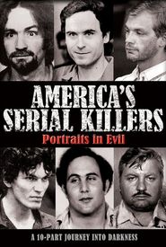America's Serial Killers: Portraits in Evil