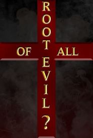 Root of All Evil?