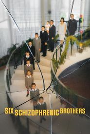 Six Schizophrenic Brothers