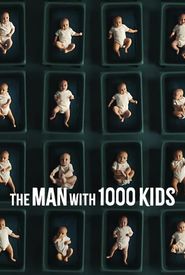 The Man with 1000 Kids