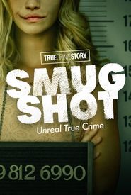 True Crime Story: Smugshot