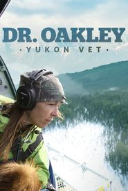 Dr. Oakley, Yukon Vet