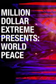 Million Dollar Extreme Presents: World Peace
