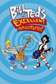 Bill & Ted's Excellent Adventures