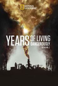 Years of Living Dangerously