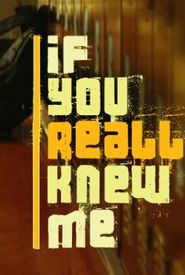 If You Really Knew Me