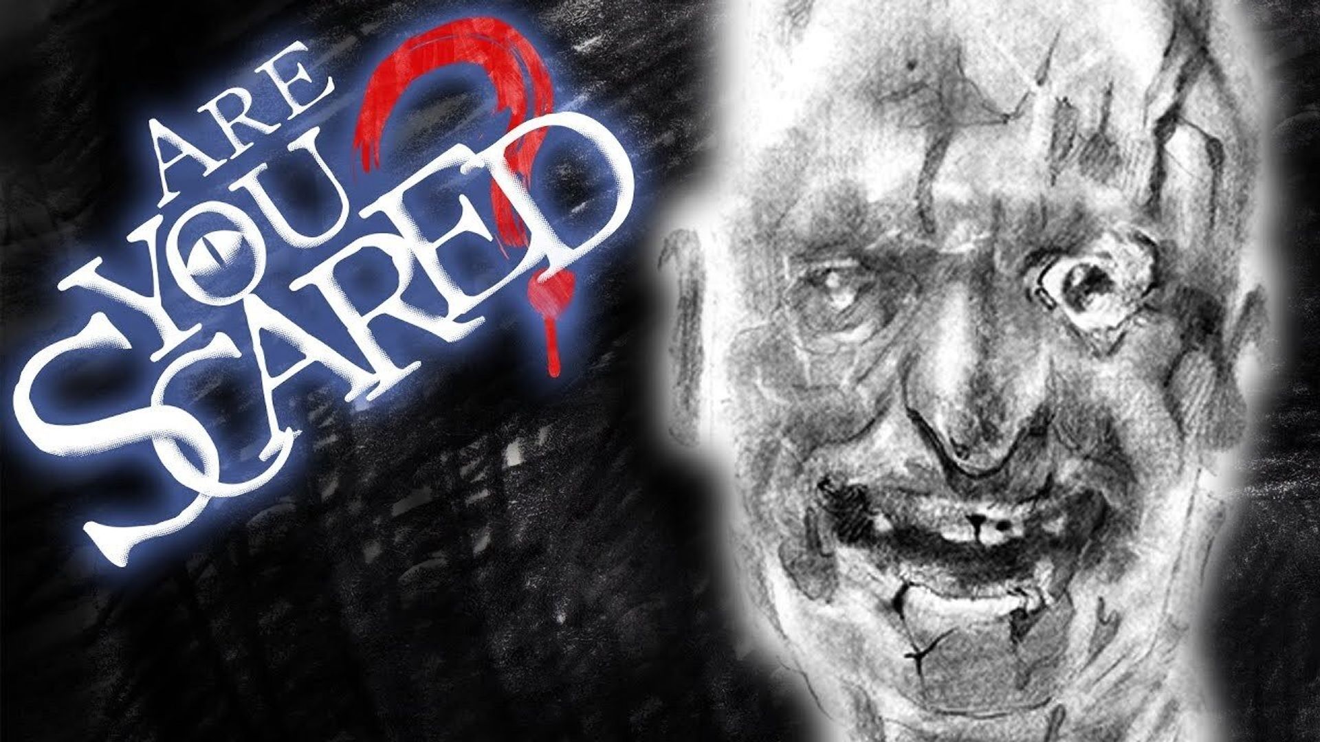 Are You Scared? background