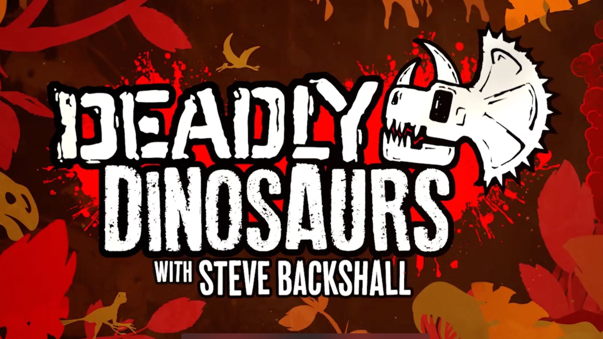 Deadly Dinosaurs with Steve Backshall background