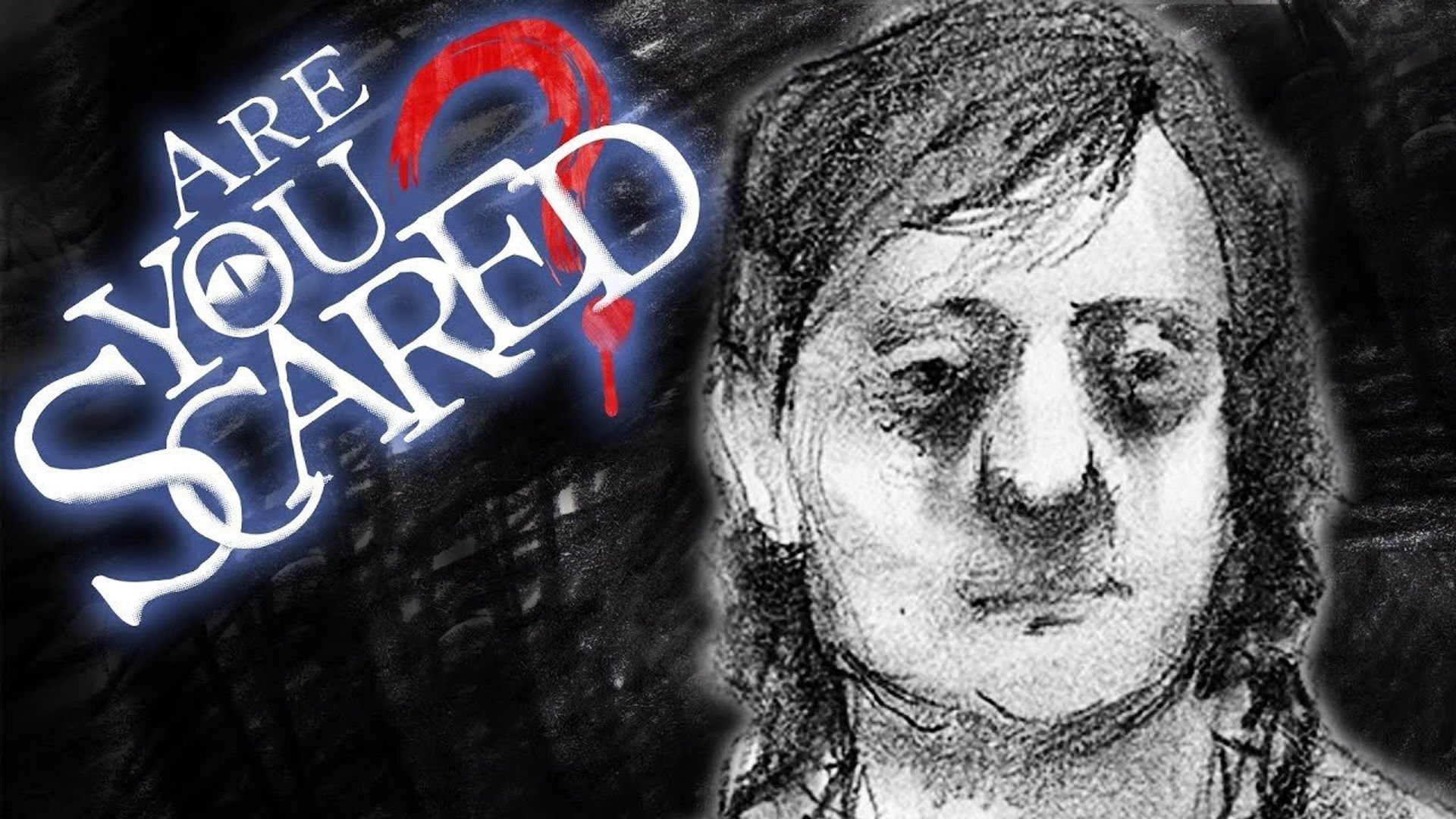 Are You Scared? background
