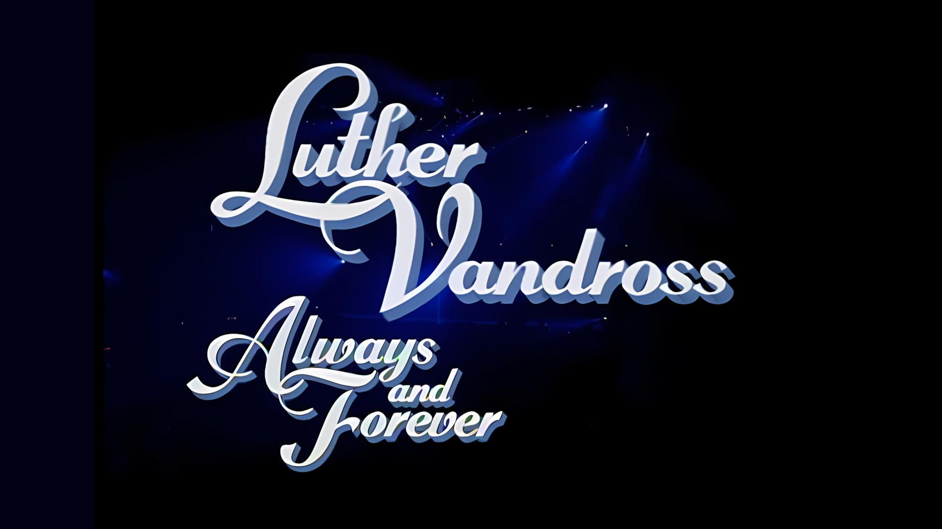 Luther Vandross: Always and Forever background