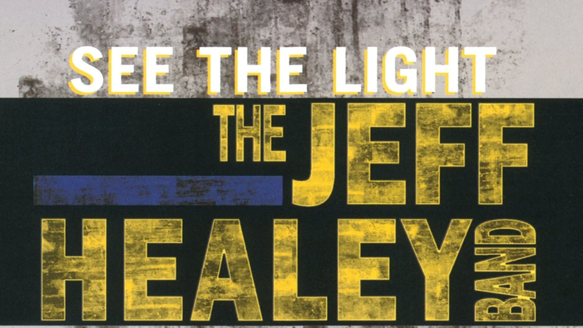The Jeff Healey Band: See the Light - Live from London background