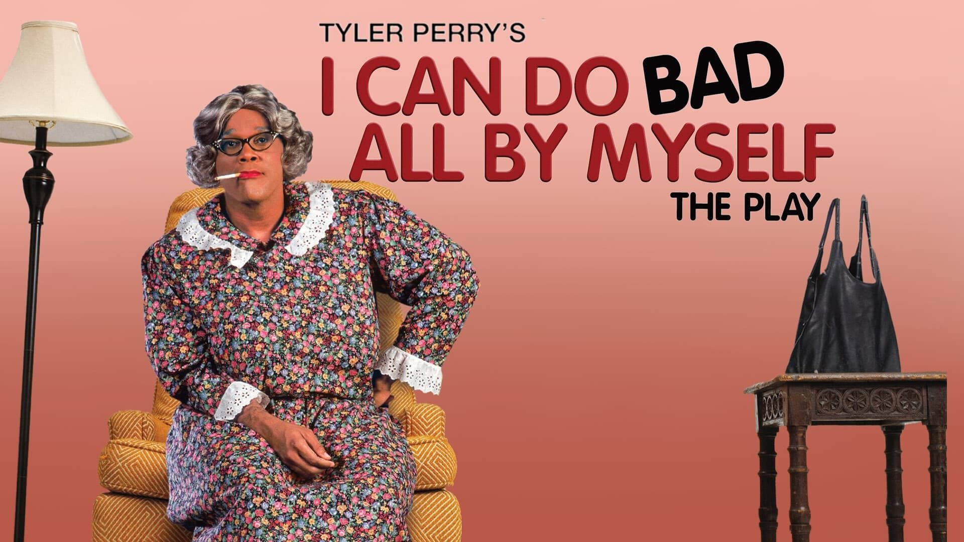 I Can Do Bad All by Myself background
