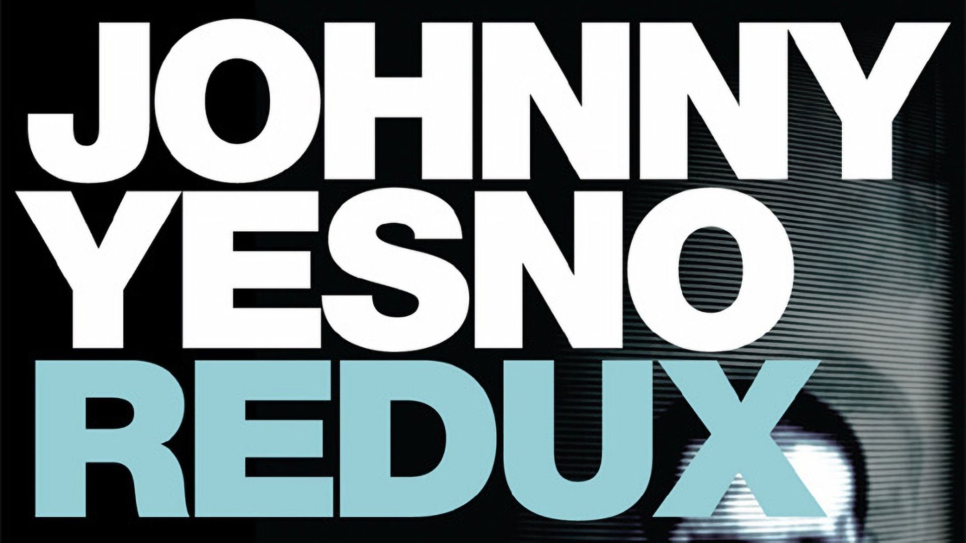 Johnny Yesno Redux background