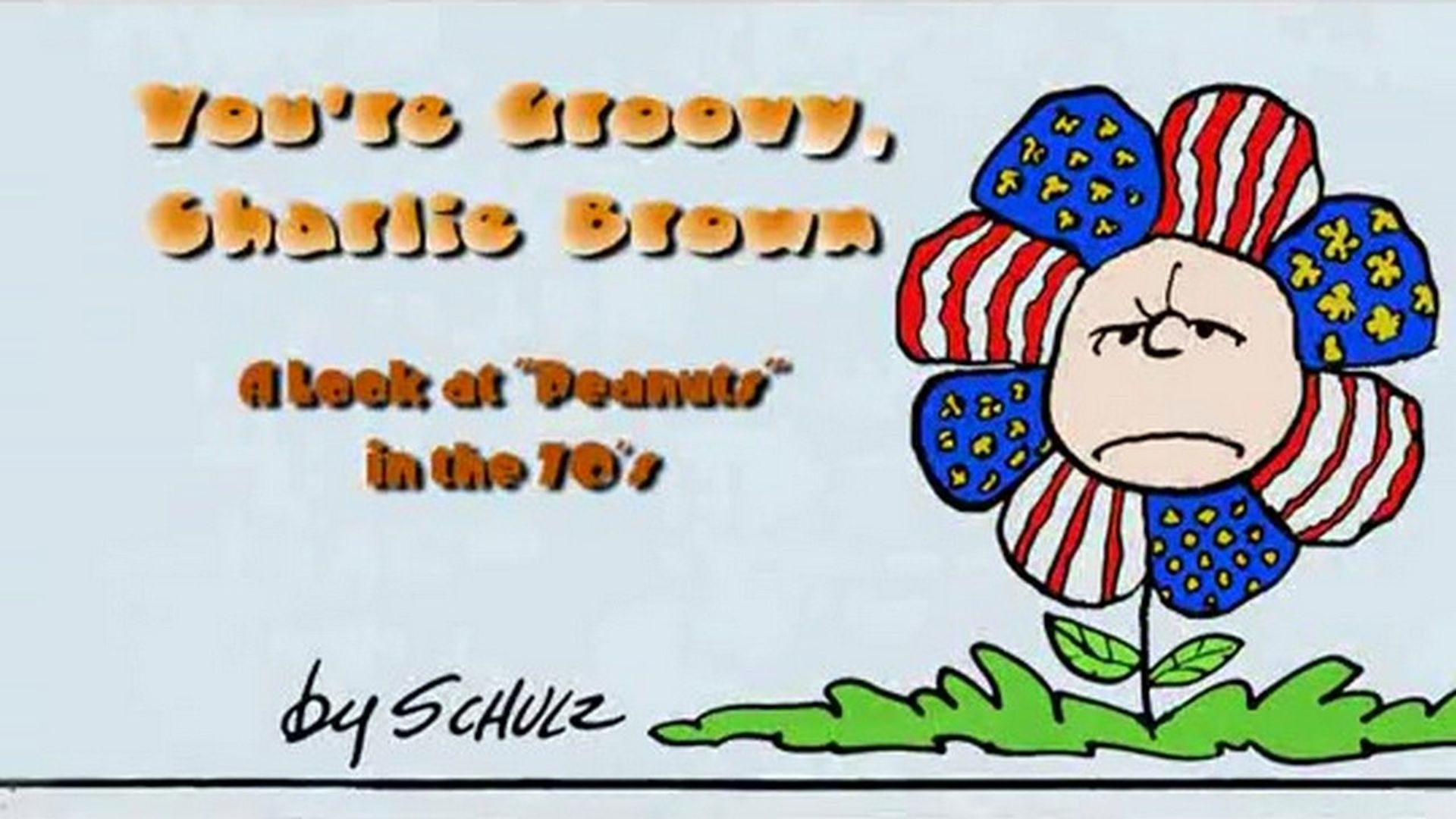 You're Groovy, Charlie Brown: A Look at Peanuts in the 70's background