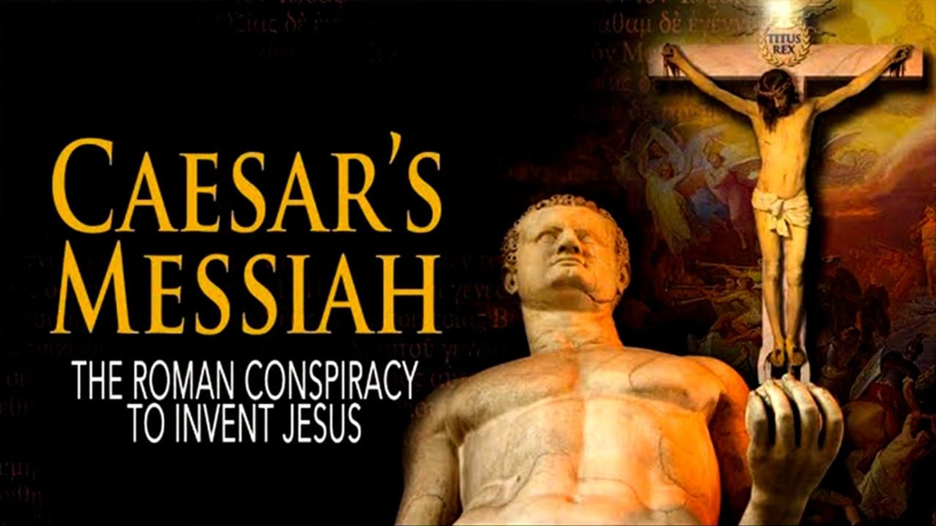 Caesar's Messiah: The Roman Conspiracy to Invent Jesus background