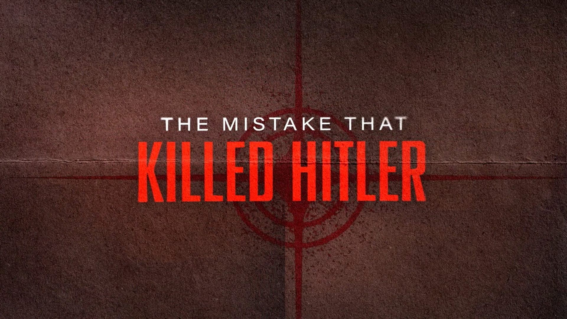 The Mistake that Killed Hitler background