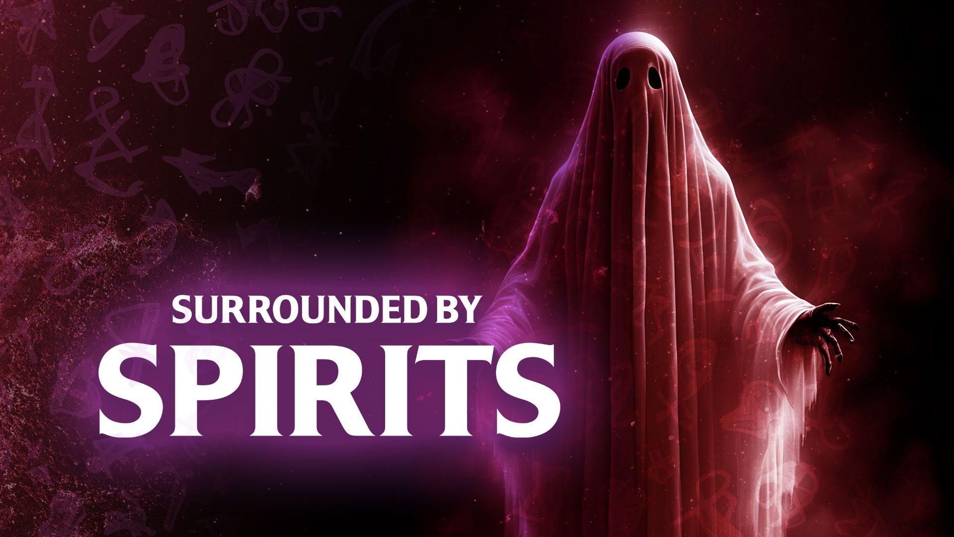 Surrounded by Spirits background