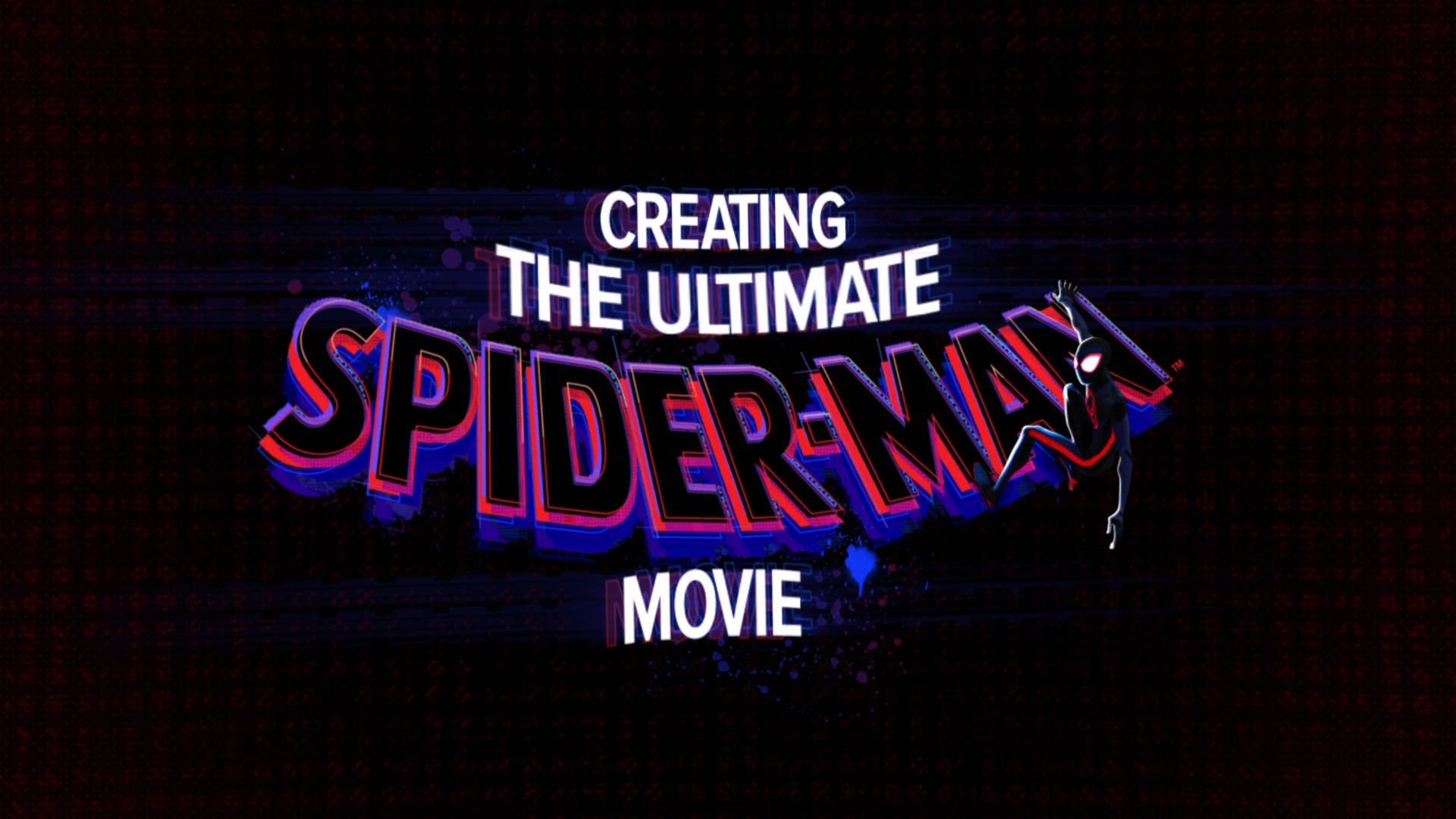 Spider-Man: Across the Spider-Verse - Creating the Ultimate Spider-Man Movie background