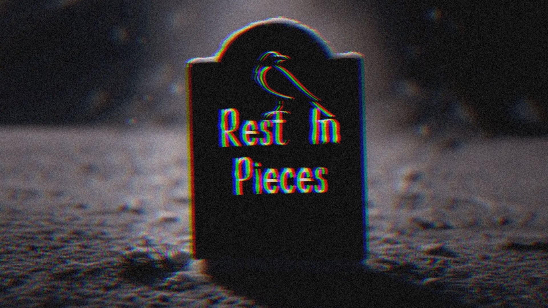 Rest in Pieces background