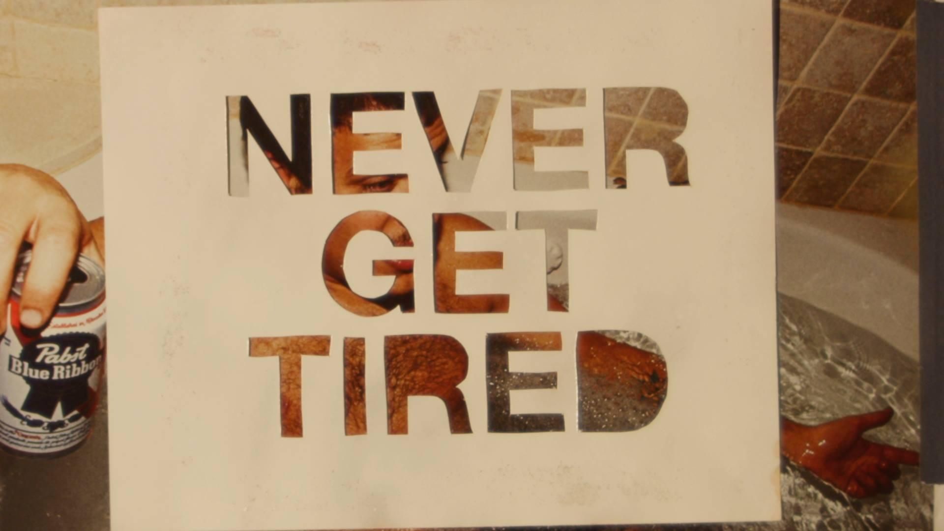 Never Get Tired background