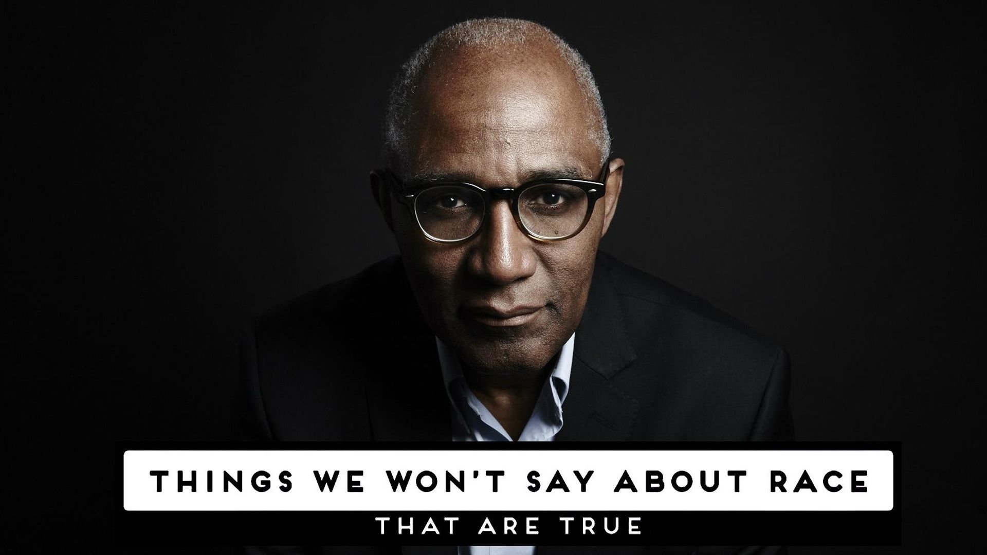 Things We Won't Say About Race That Are True background