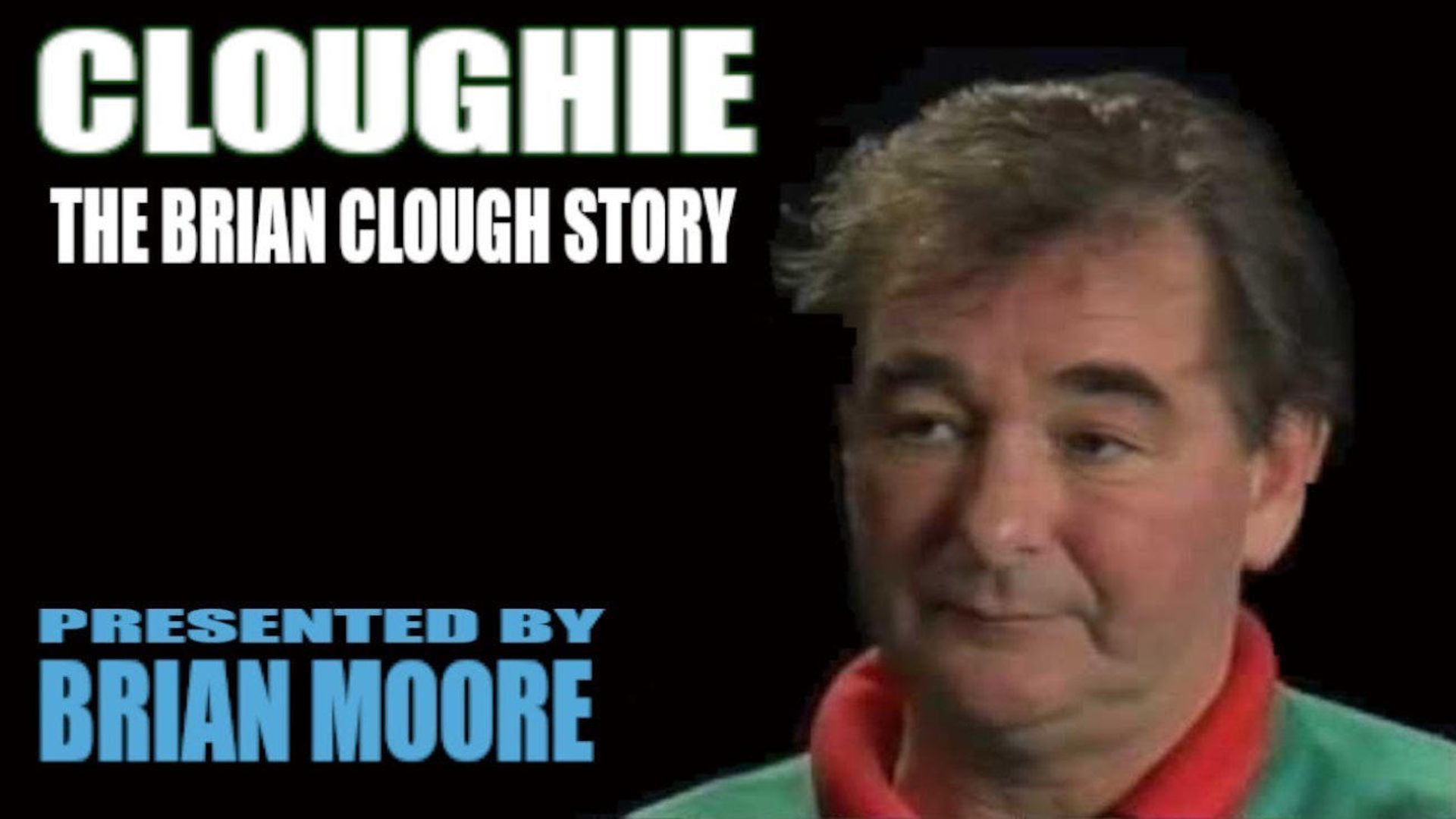 Cloughie: The Brian Clough Story background